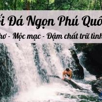 Suối Đá Ngọn Phú Quốc | Nên thơ – Mộc mạc và đậm chất trữ tình 