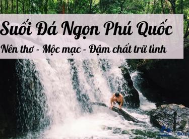 Suối Đá Ngọn Phú Quốc | Nên thơ – Mộc mạc và đậm chất trữ tình 